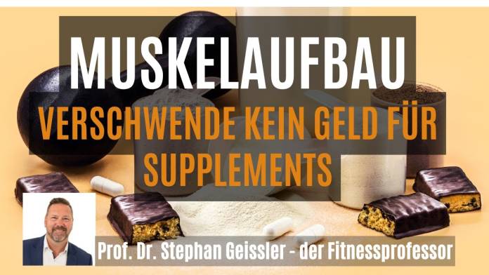 Fitnessprofessor: Verschwende kein Geld für Supplements zum Muskelaufbau. Ein einziges ist sinnvoll.